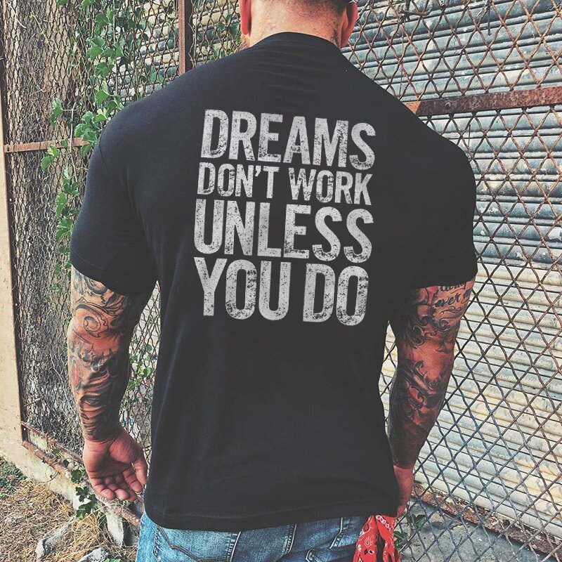 Livereid Dreams Don't Work Unless You Do T-shirt - Livereid