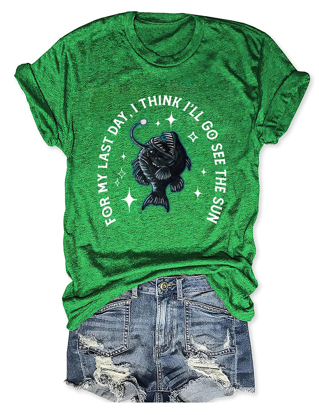 For My Last Day I Think I'll Go See The Sun Angler Fish T-shirt