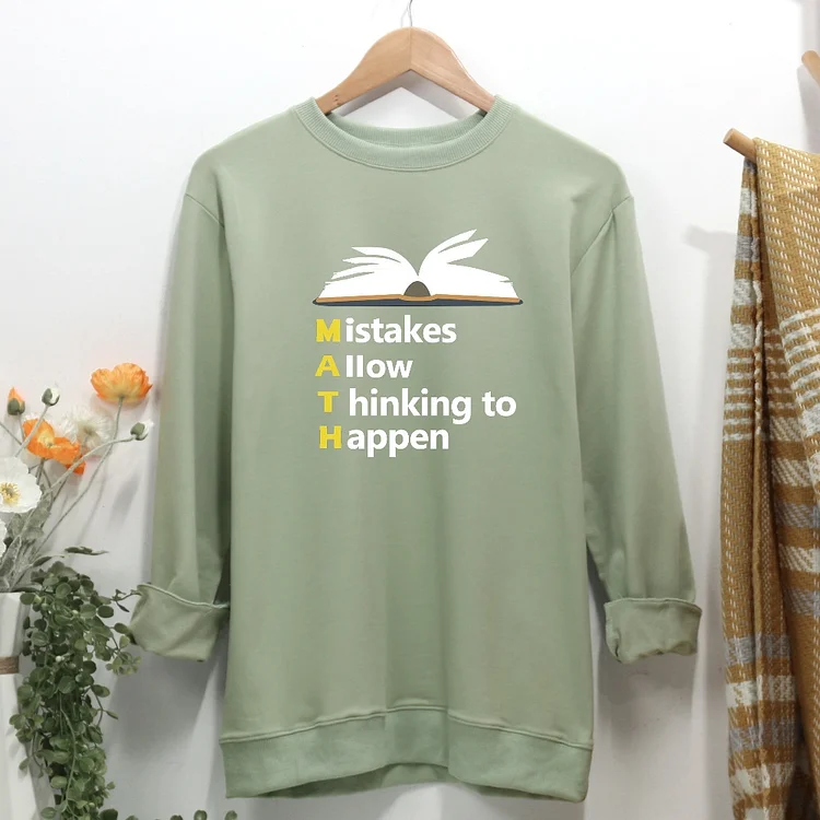 Mistakes allow thinking to happen Women Casual Sweatshirt