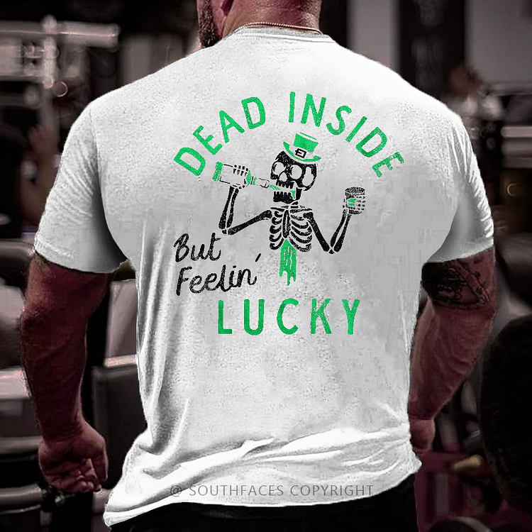 Dead Inside But Feeling Lucky Funny St. Patrick's Day T-shirt