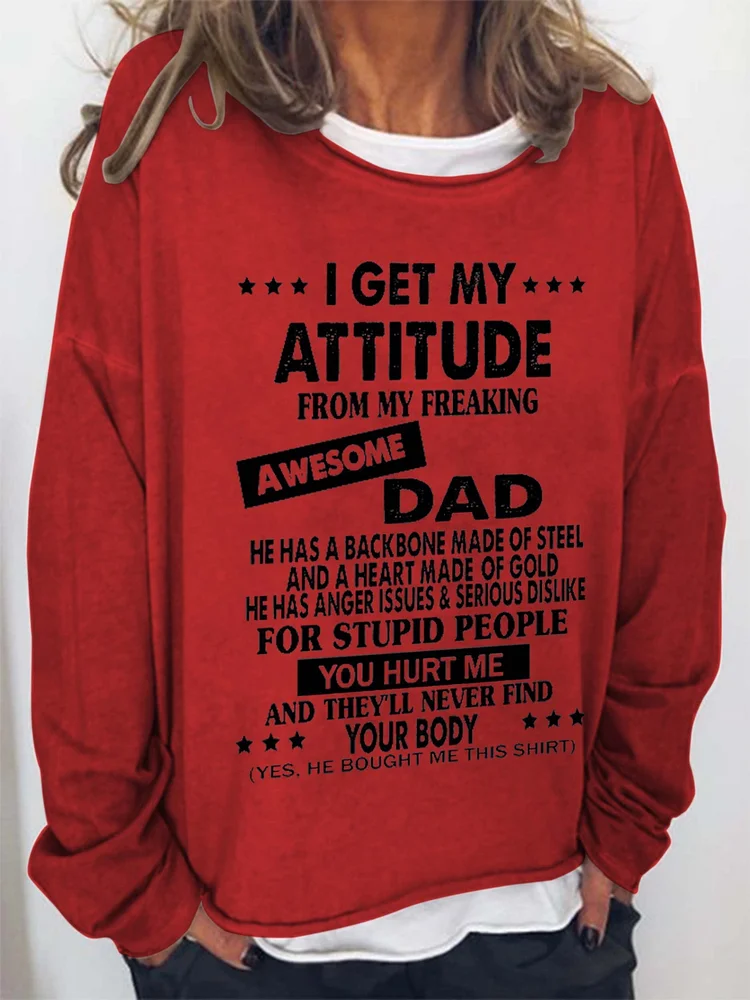 Women I Get My Attitude From My Freaking Awesome Dad Long Sleeve Top socialshop