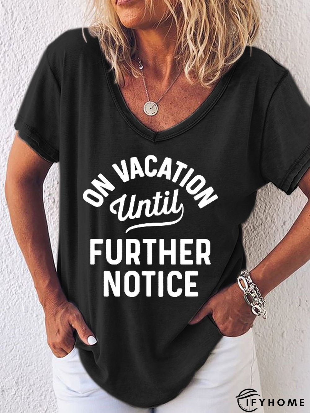 On Vacation Until Further Notice Women's T-Shirt | IFYHOME