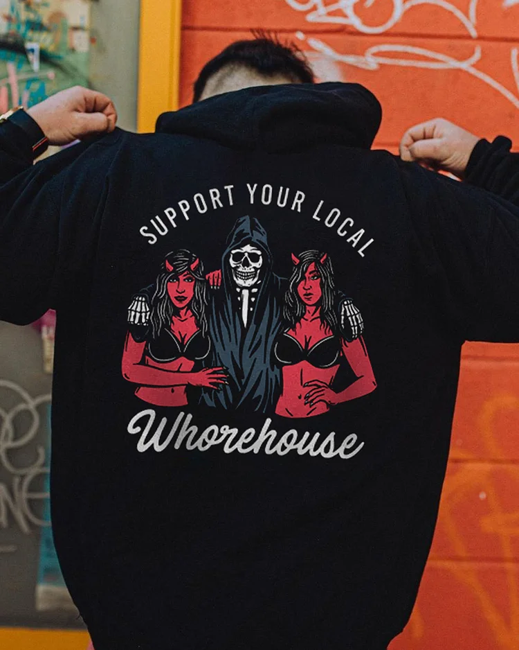 Support Your Local Whorehouse Hoodie
