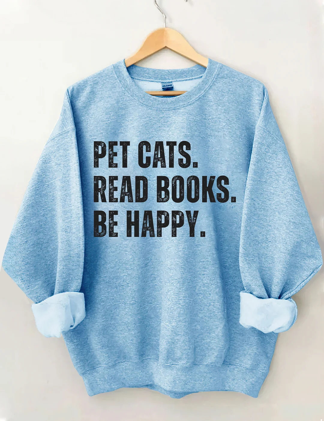 Pet Cats Read Books Be Happy Sweatshirt