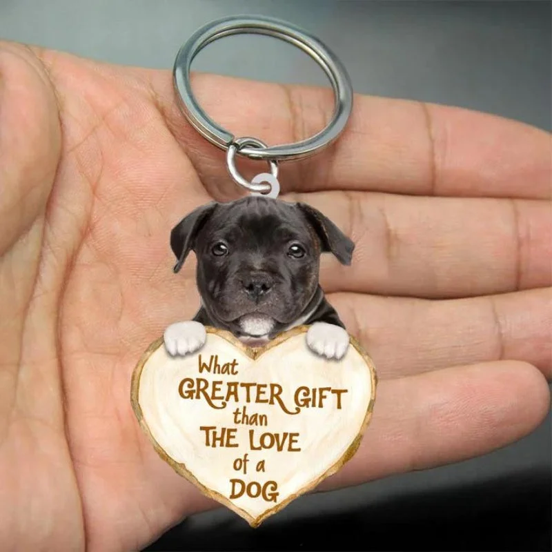 VigorDaily Staffordshire Bull Terrier What Greater Gift Than The Love Of A Dog Acrylic Keychain GG033