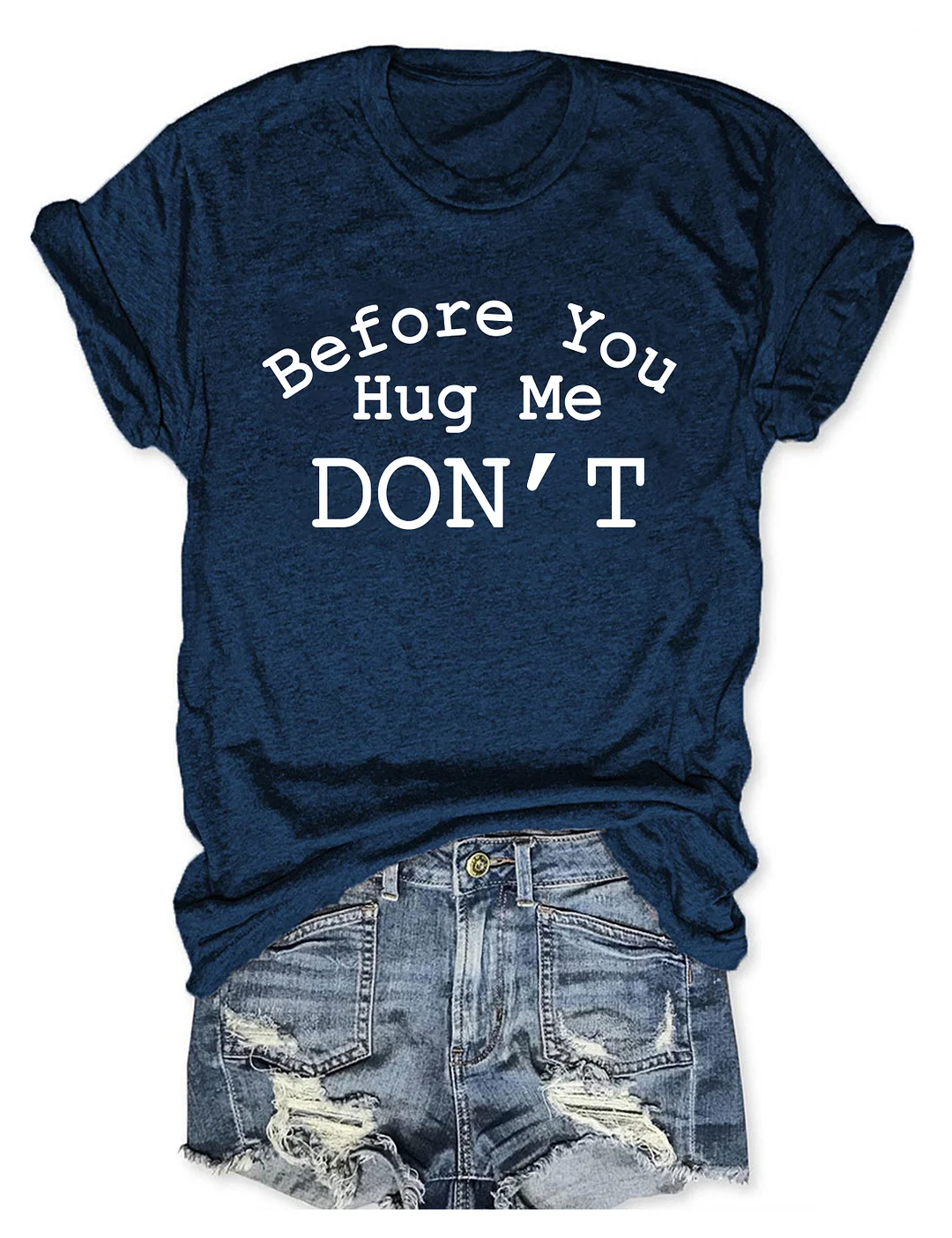 Don't Hug Me T-shirt