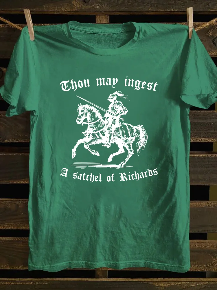 Thou May Ingest A Satchel Of Richard T-shirt