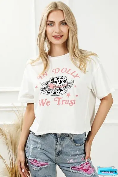 IN DOLLY WE TRUST Round Neck T-Shirt