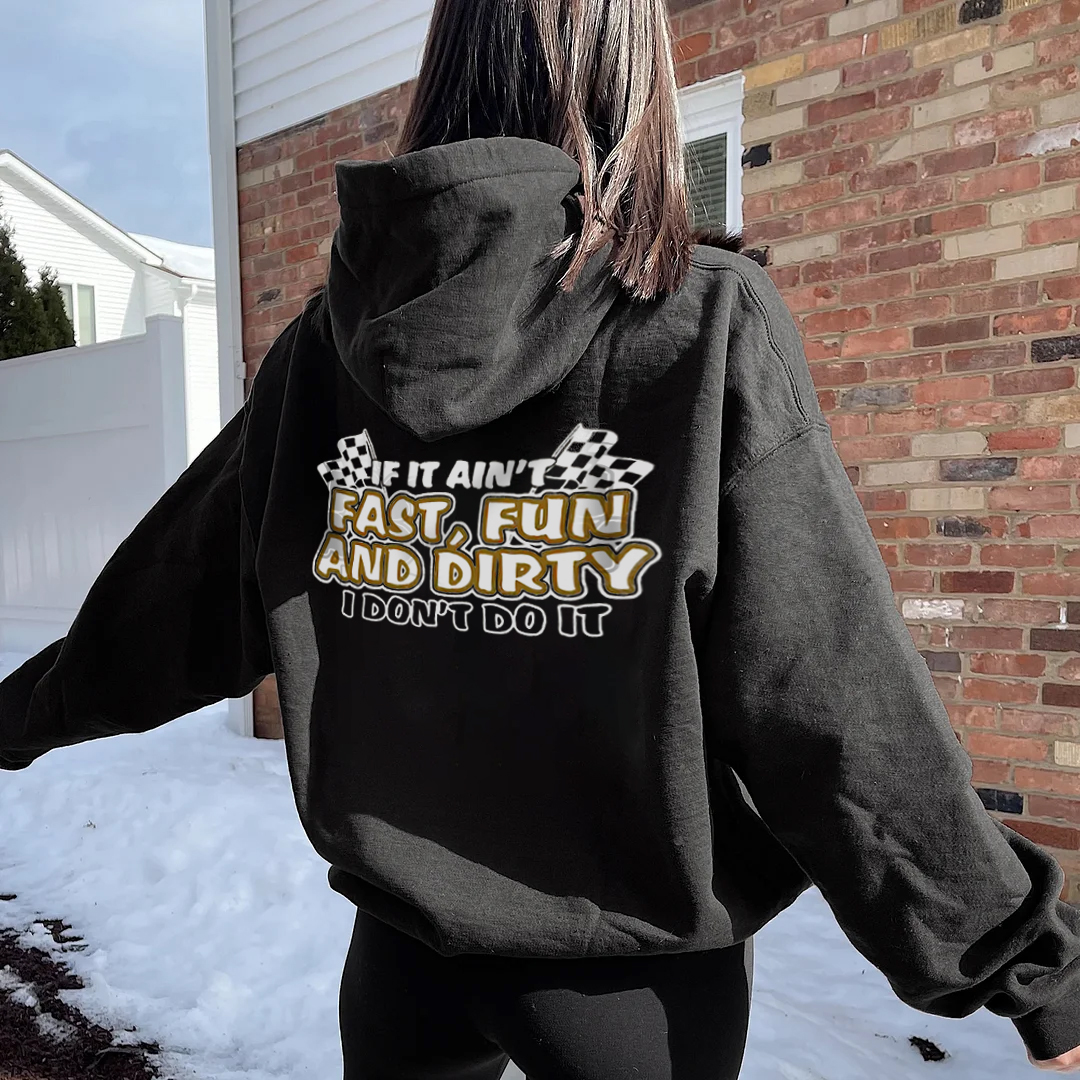 If It Ain‘t Fast Fun And Dirty I Don‘t Do It Hoodie - Geckodars