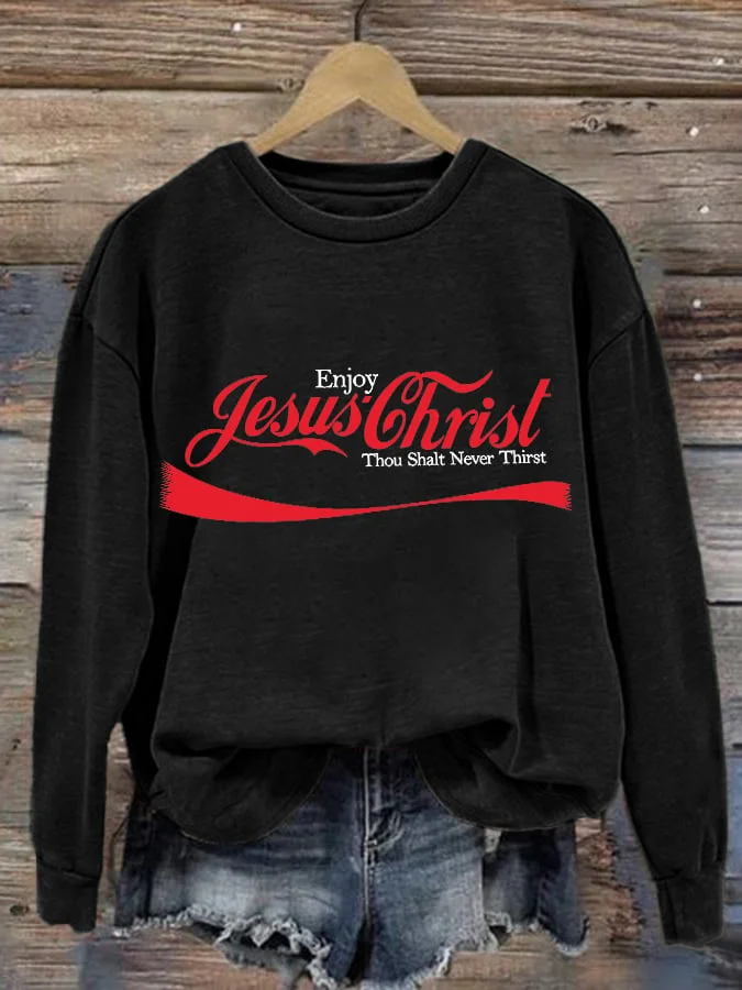Women's Enjoy Jesus Christ Thou Shalt Never Thirst Print Casual Sweatshirt