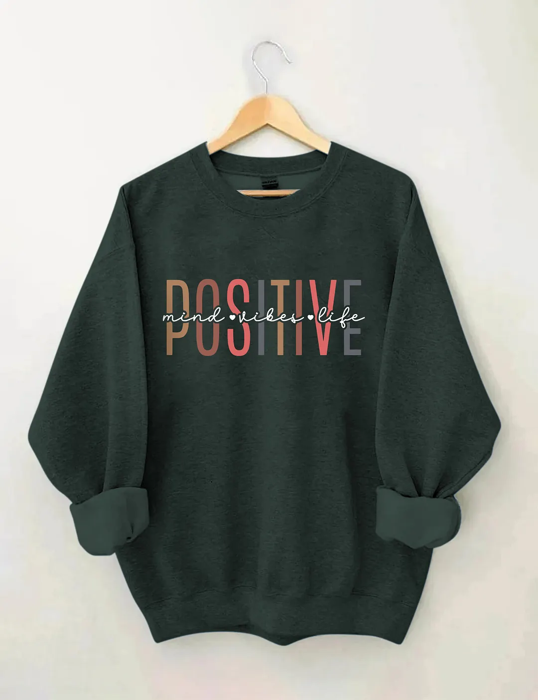 Positive Mind Positive Sweatshirt
