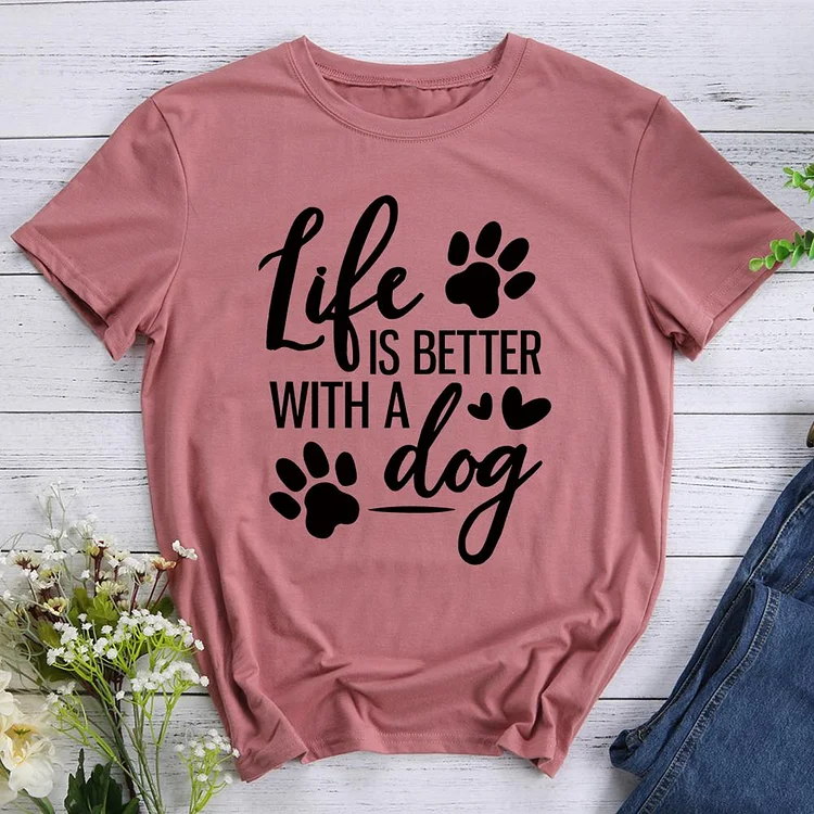 Life is better with a dog T-Shirt Tee-011179-CB