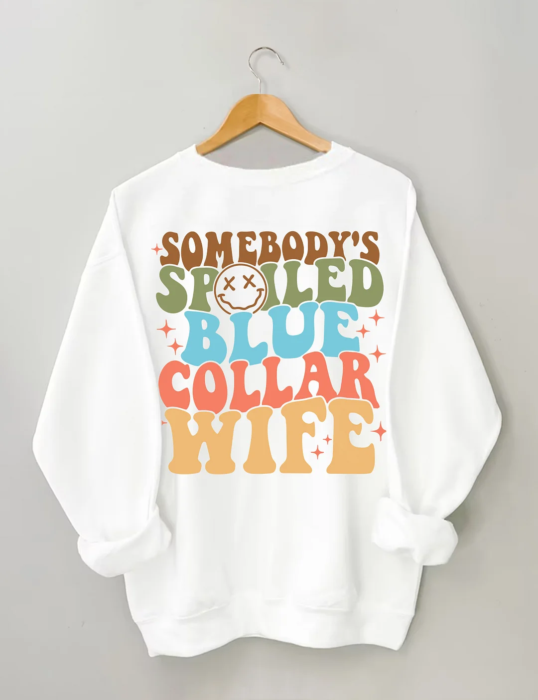 Somebody's Spoiled Blue Collar Wife Sweatshirt