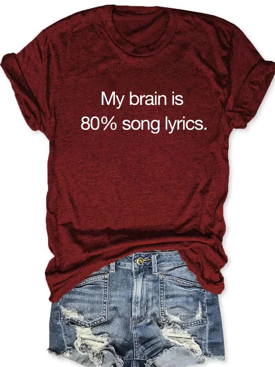 My Brain is 80% Song Lyrics T-Shirt