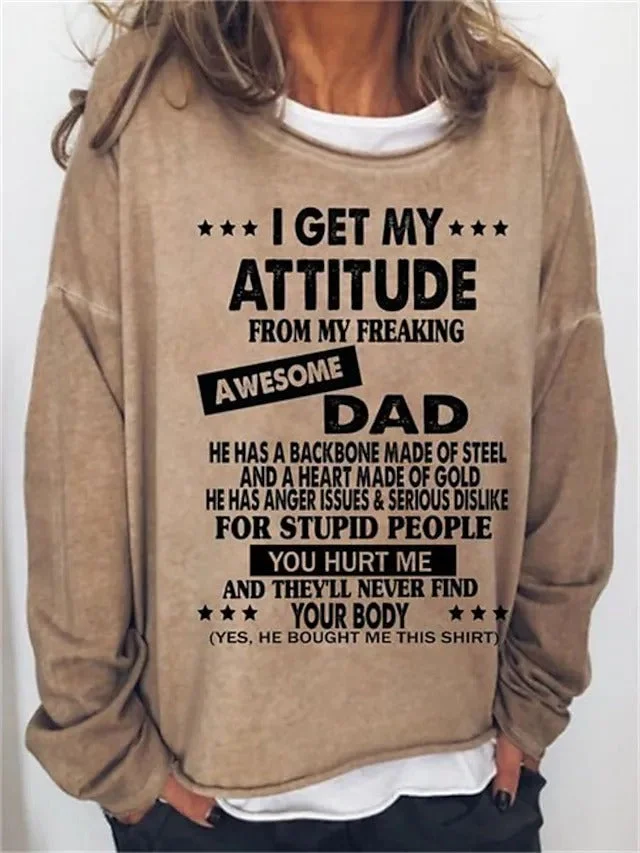 Women's I Get My Attitude From My Freaking Awesome Dad Funny Print T-Shirt
