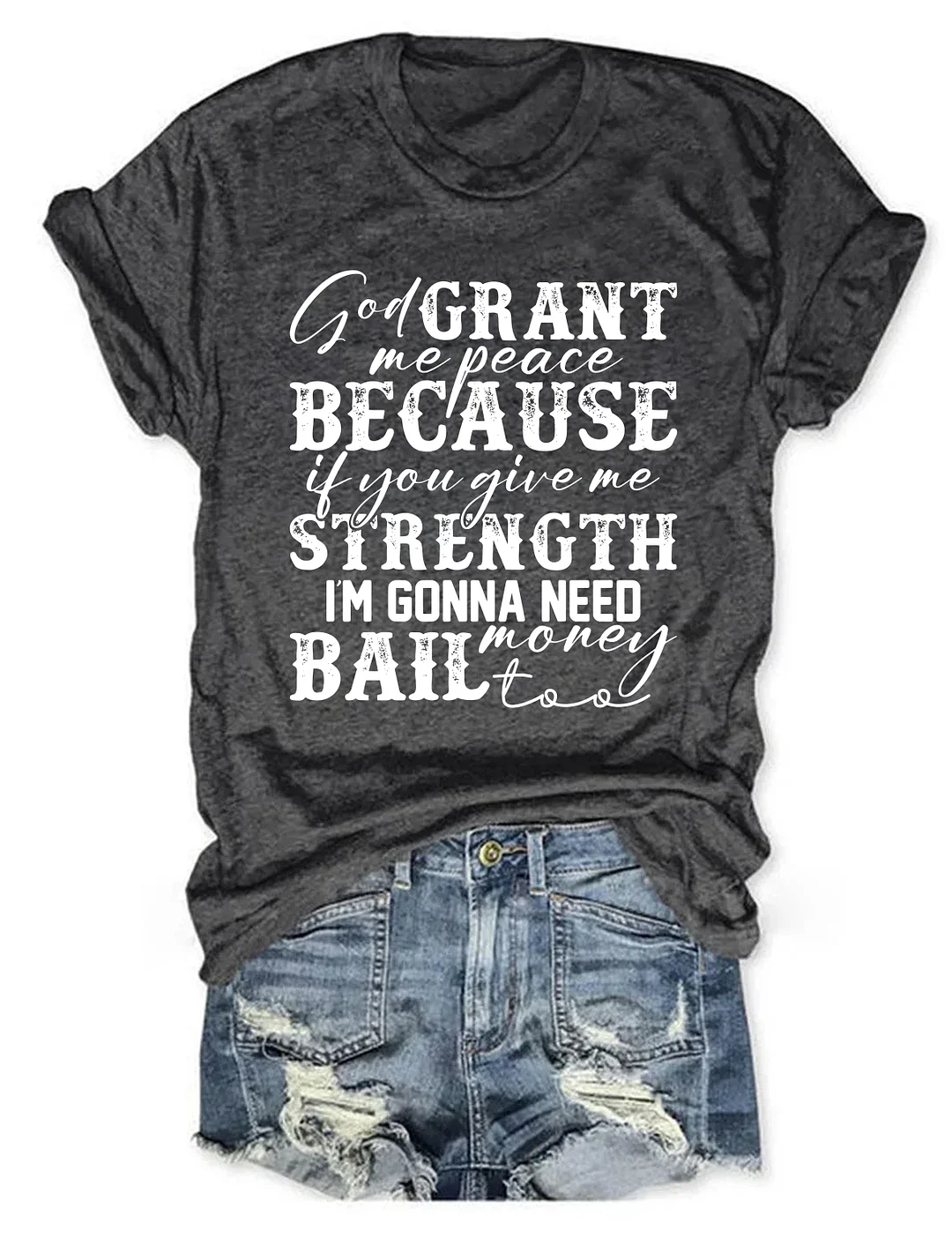 God Grant Me Strength Humor Funny T-shirt