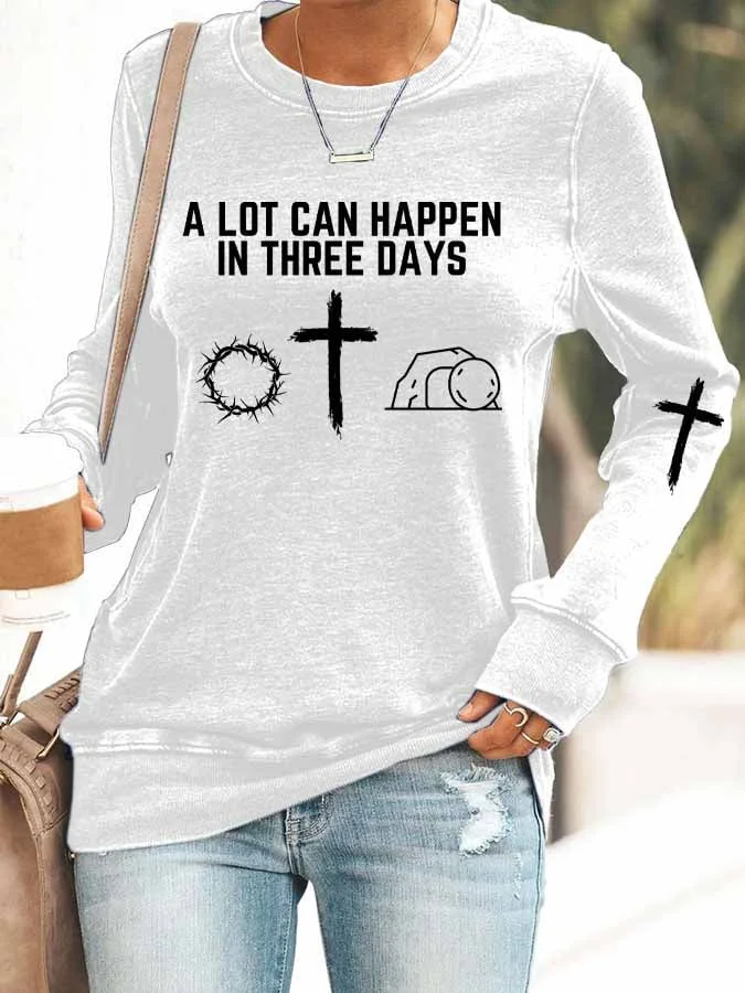 Women's A Lot Can Happen In Three Days Print Sweatshirt socialshop