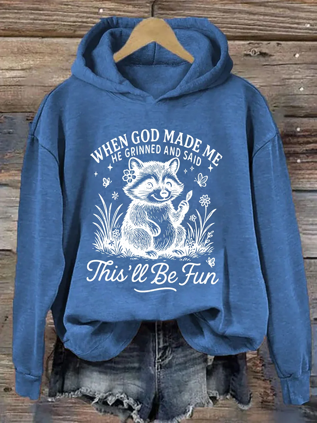 When God Made Me He Grinned And Said This'll Be Fun Hoodie