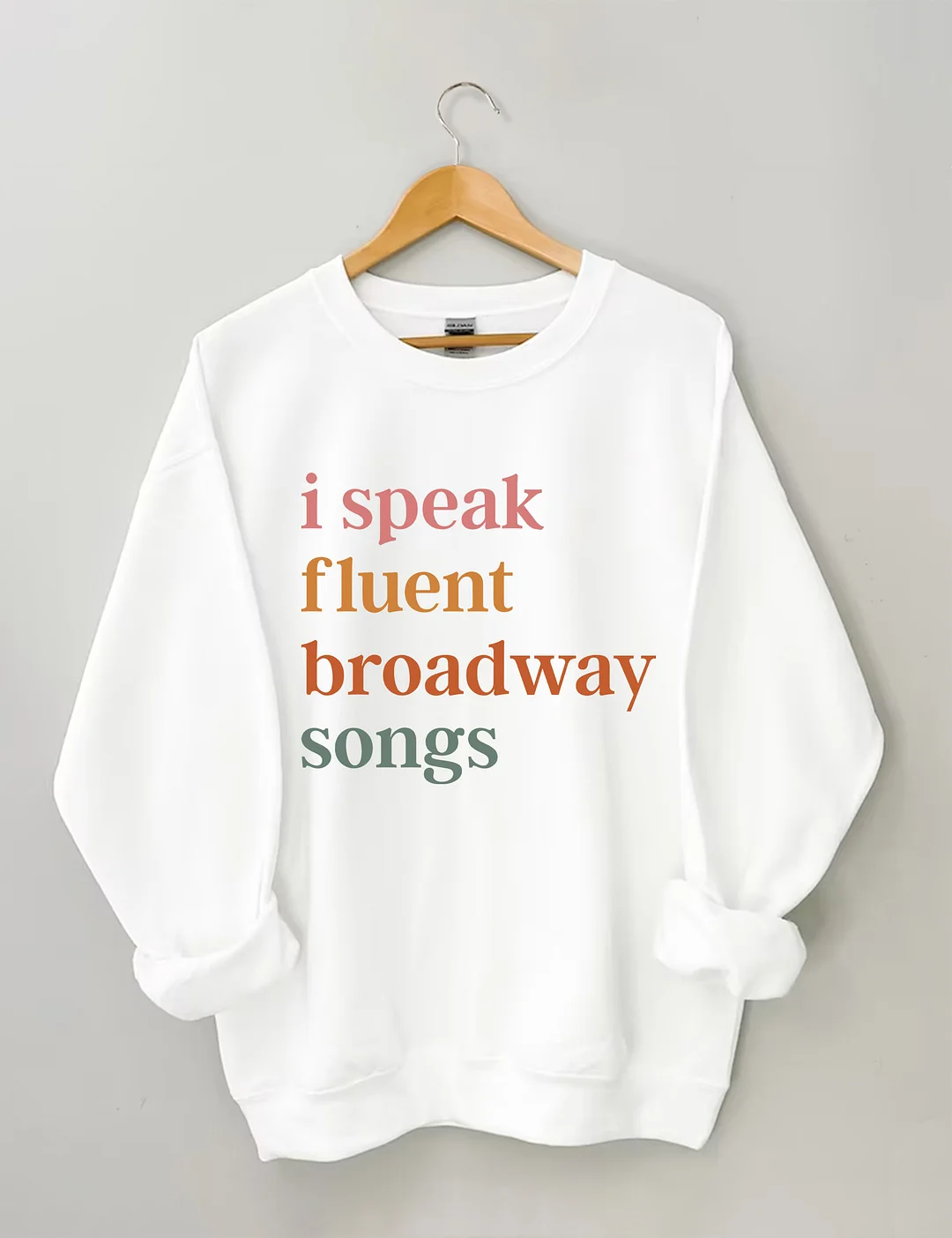 I Speak Fluent Broadway Songs Sweatshirt