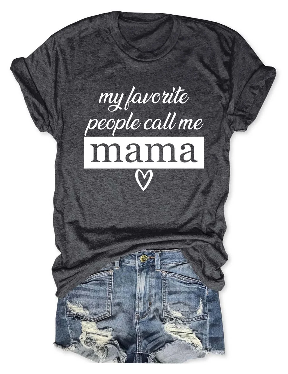 My Favorite People Call Me Mama T-Shirt