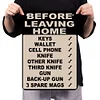 Before Leaving Home Bring Key Gun Cell Knife Warning - Vintage Metal Signs(8*12Inch/12*16Inch) - Warning