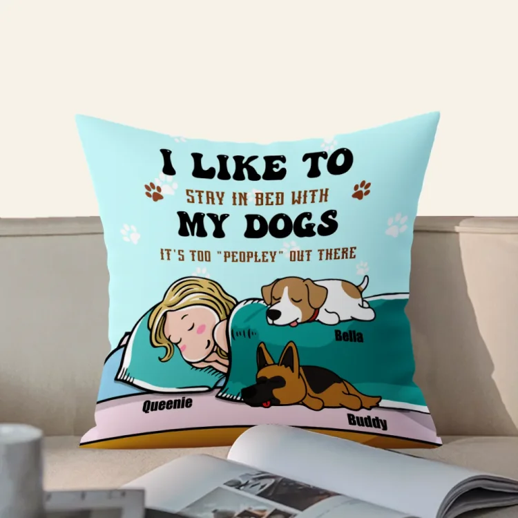 Stay In Bed With My Dog Pillow