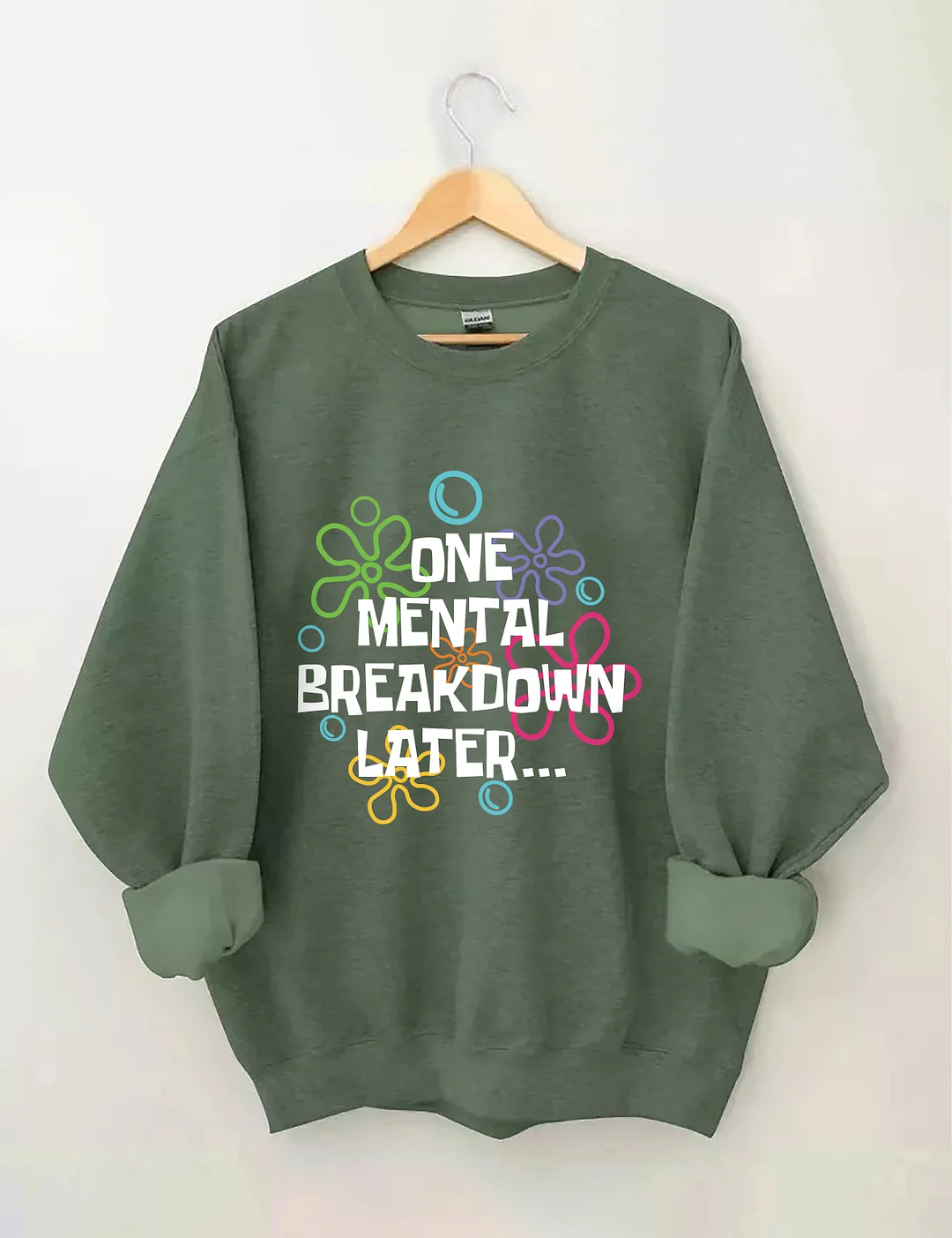One Mental Breakdown Later Sweatshirt