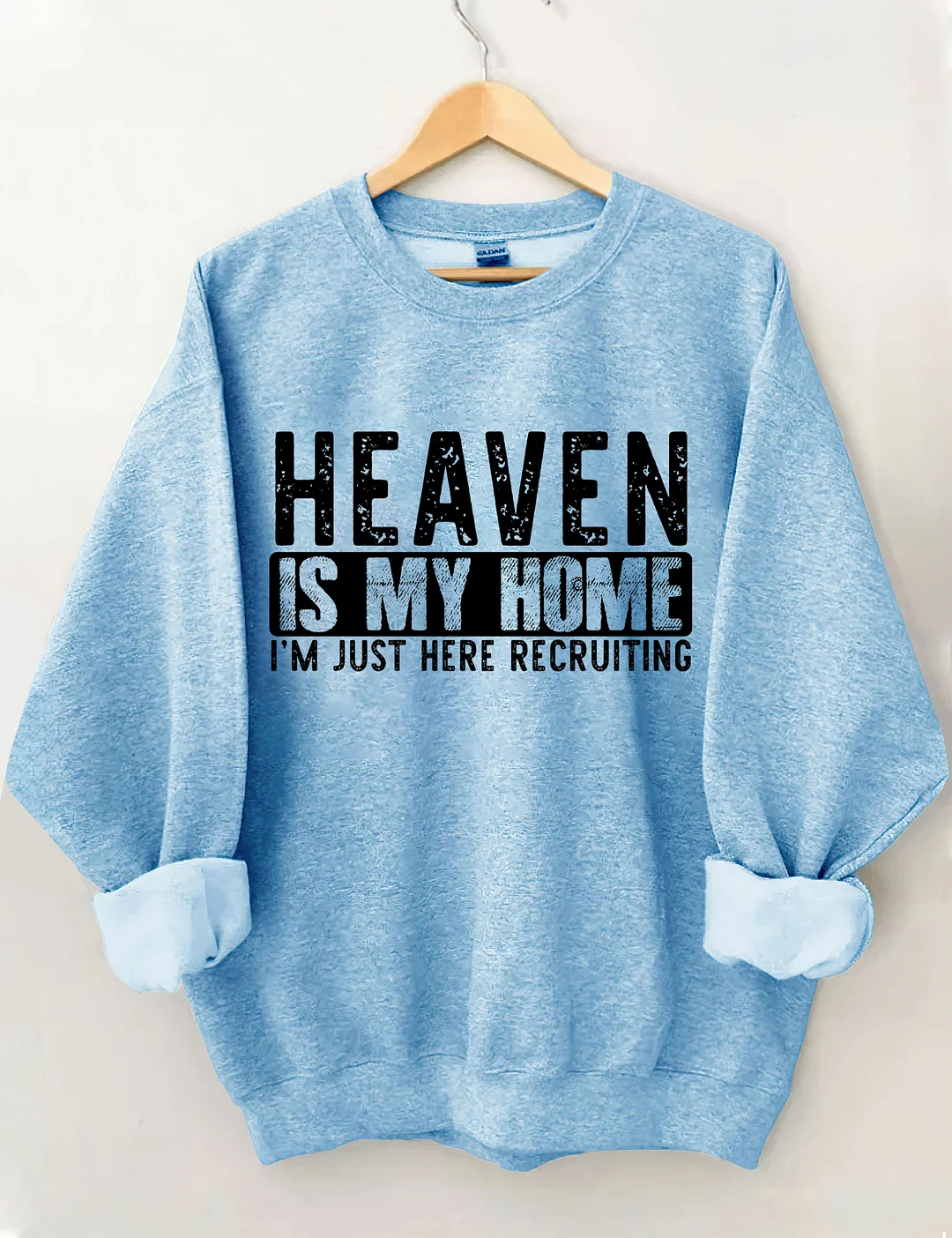 Heaven Is My Home I'm Just Here Recruiting Sweatshirt