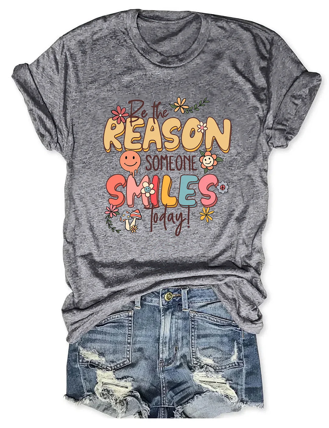 Be The Reason Someone Smiles Today T-shirt