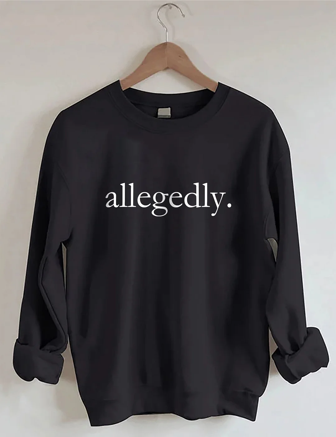 Allegedly Sweatshirt