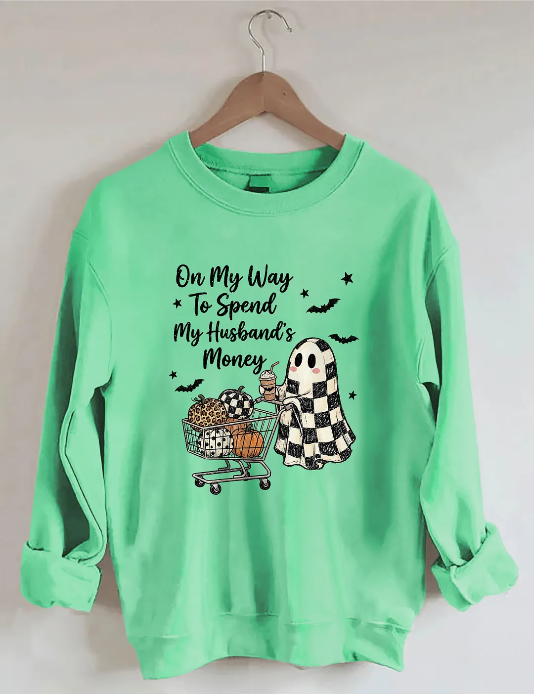 On My Way To Spend My Husband's Money Sweatshirt