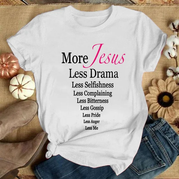"More Jesus, Less Drama..." Women/Girls Jesus Christ God Faith Print T Shirt Religious Graphic Tee Shirt Casual Short Sleeve O-neck Plus Size S-3XL