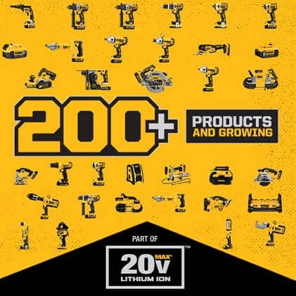 负责 20 VOLT MAX 系列中的 200 多种产品,每种产品都旨在适应工作。 所有工具都具有升级的功能和卓越的人体工程学。 负责 20 VOLT MAX 系列中的 200 多种产品,每种产品都旨在适应工作。 所有工具都具有升级的功能和卓越的人体工程学。
