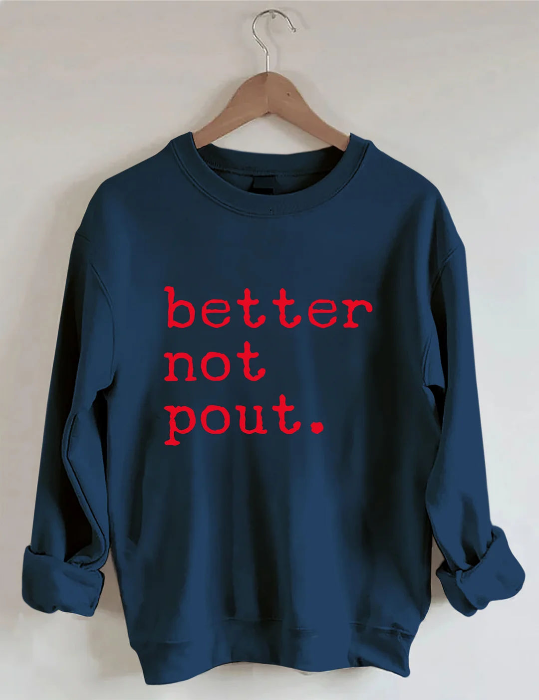 Better Not Pout Sweatshirt