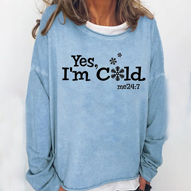 Wearshes YES, I'M COLD Print Crew Neck Long Sleeve Casual Sweatshirt