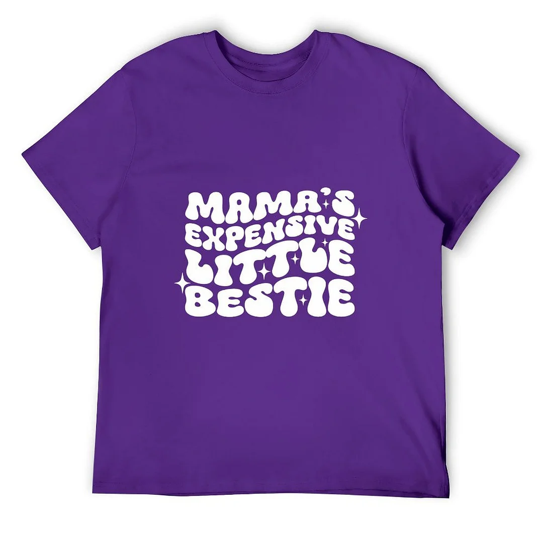 Printed Unisex Short Sleeve Cotton T-shirt for Men and Women Pattern Mama's Expensive Little Bestie