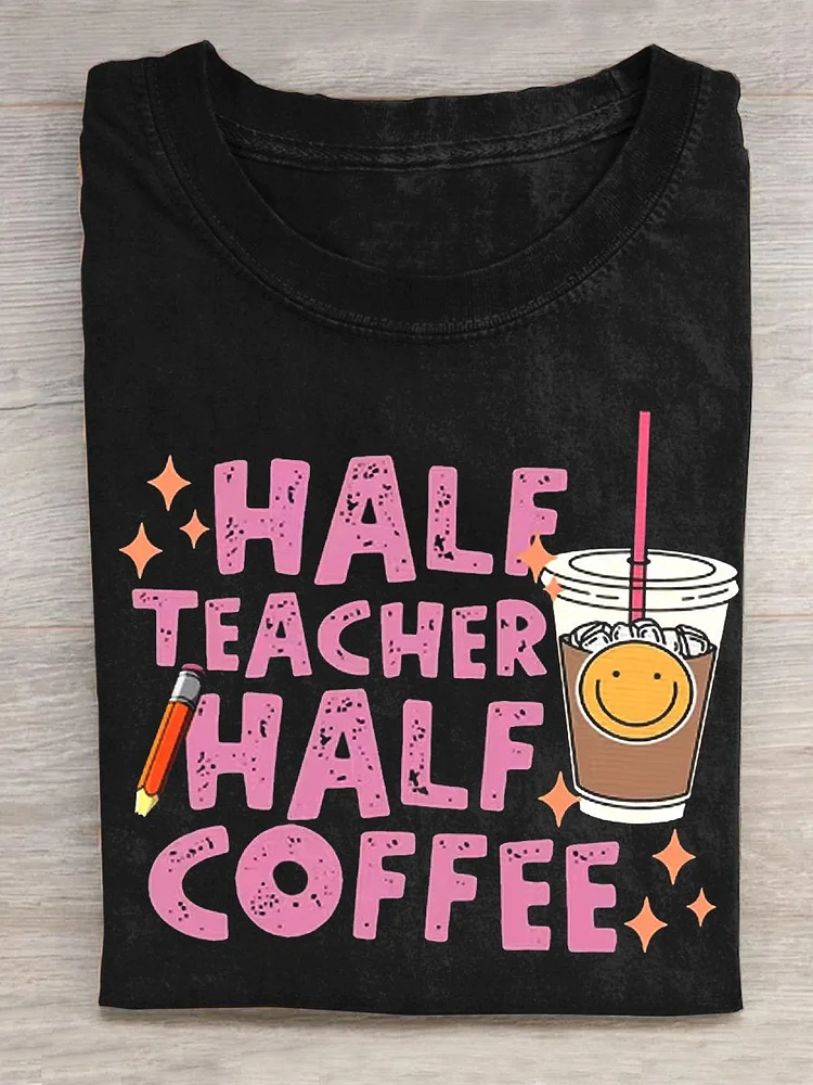 Half Teacher Half Coffee Tshirt