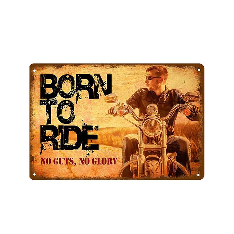 Born to ride Motorcycles - Vintage Tin Signs/Wooden Signs - 7.9x11.8in & 11.8x15.7in