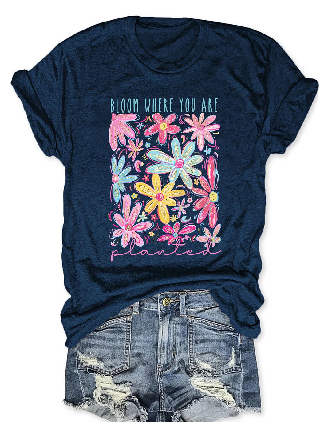 Bloom Where You Are Planted T-shirt