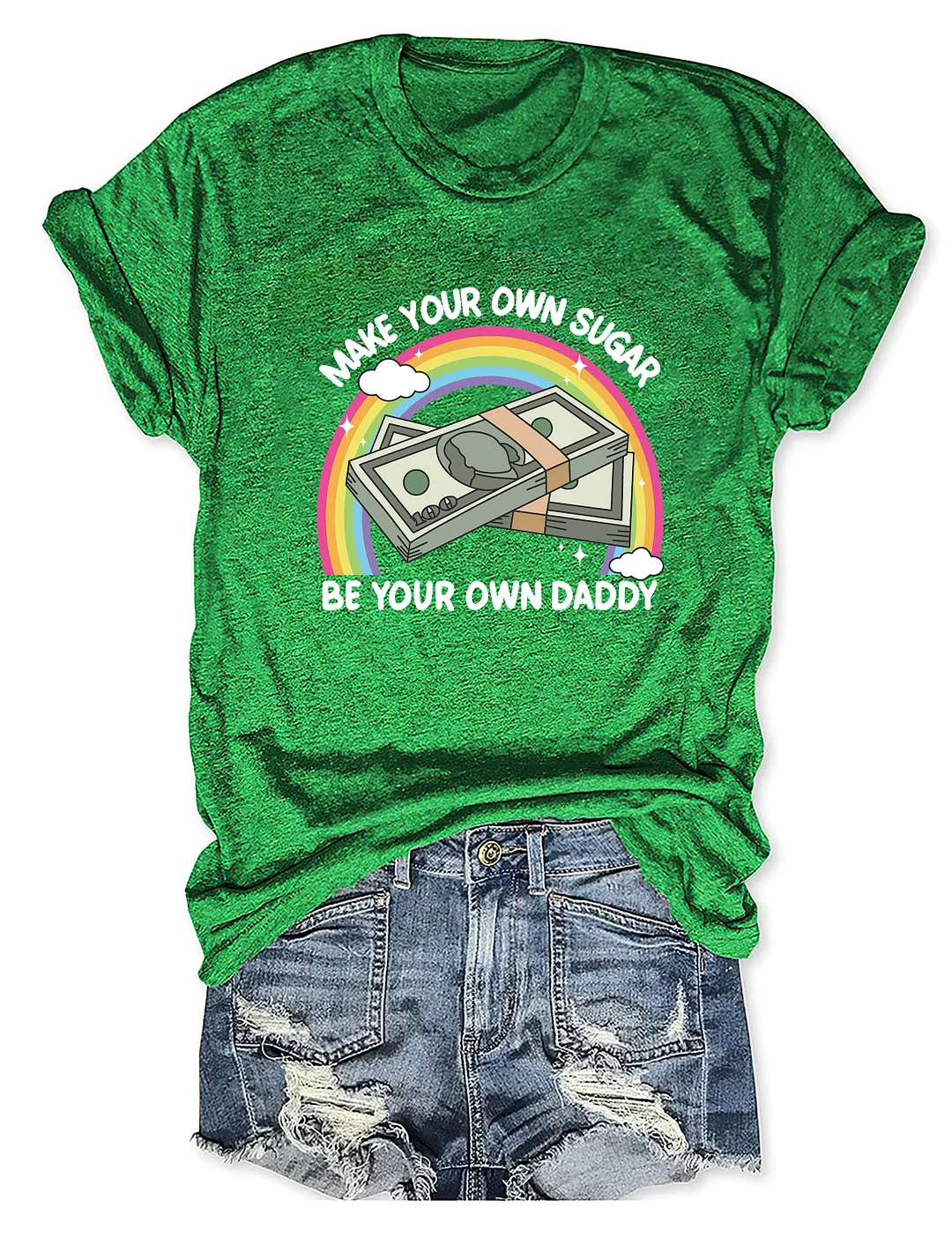 Make Your Own Sugar Be Your Own Daddy T-shirt