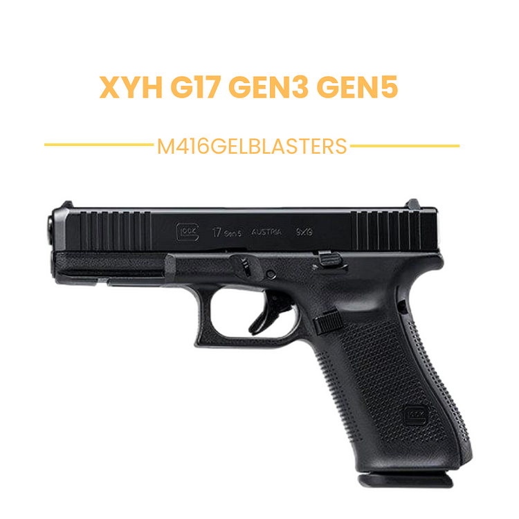XYH G17 Gen3 Gen5 Pistol Gel Blaster