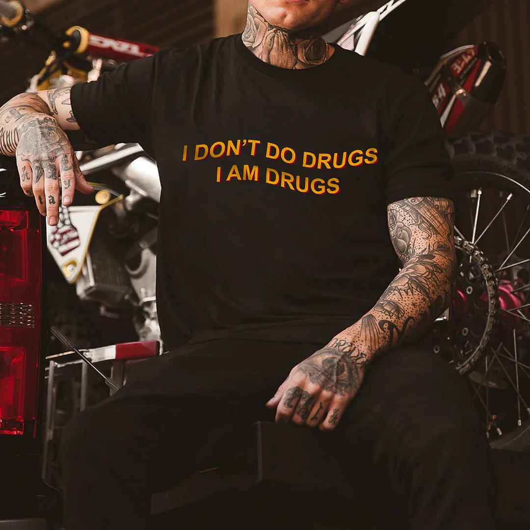 I Don't Do Drugs I Am Drugs Printed Men's T-shirt -  