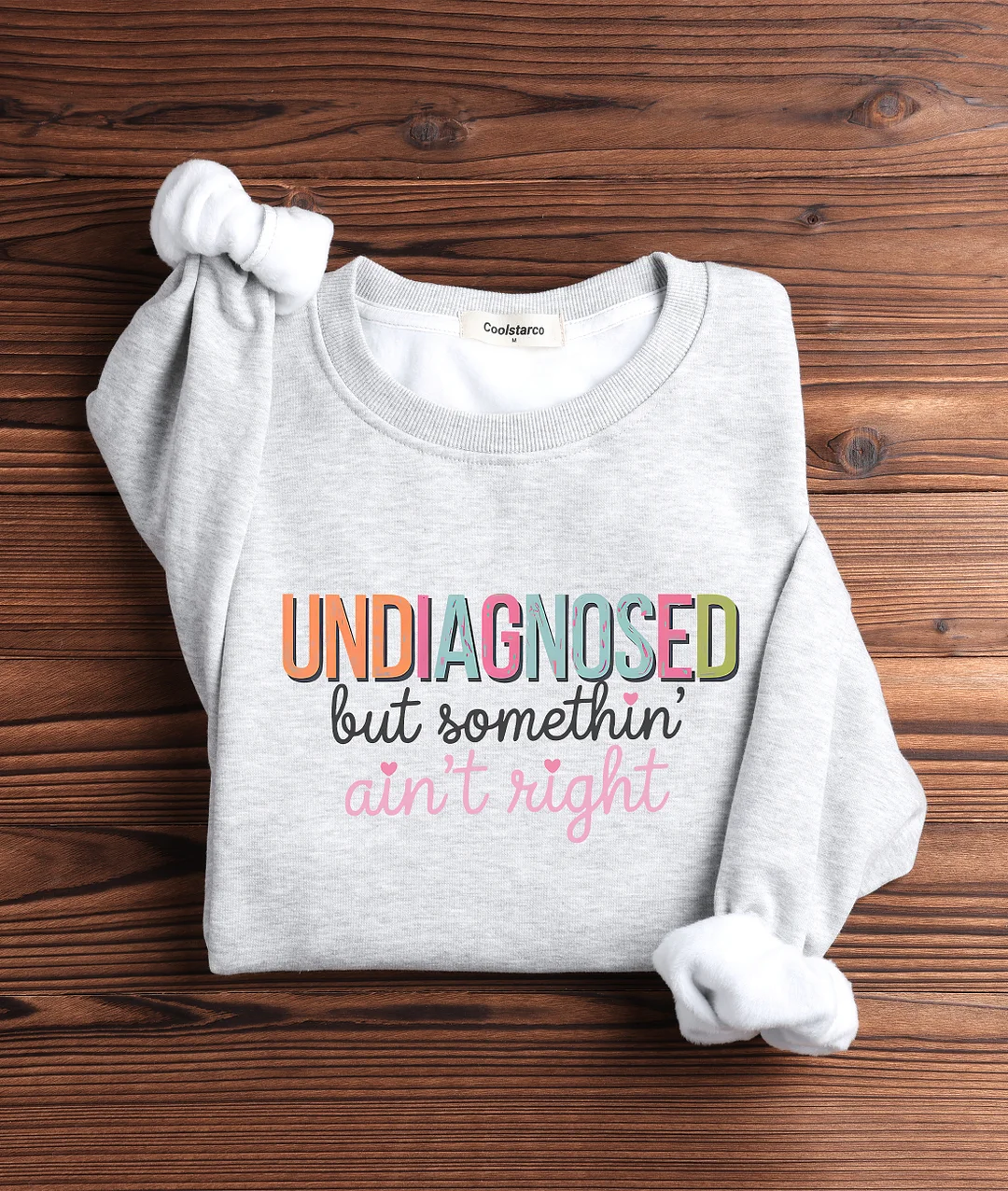 Undiagnosed But Something Ain't Right Sweatshirt