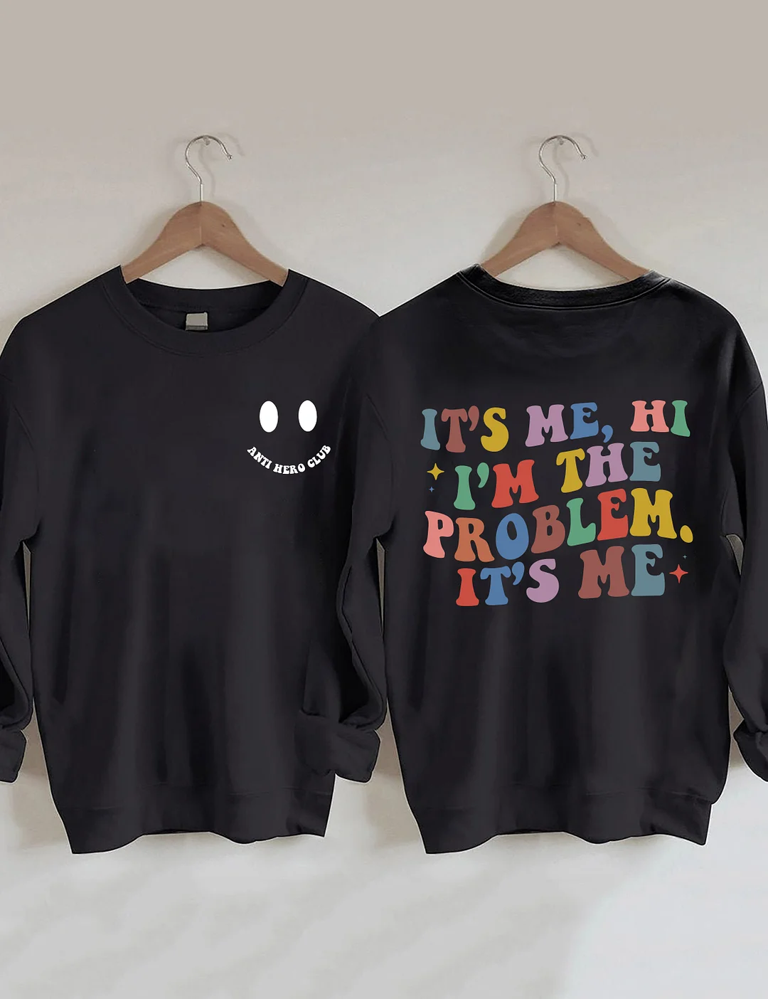 It's Me Hi I'm The Problem Sweatshirt