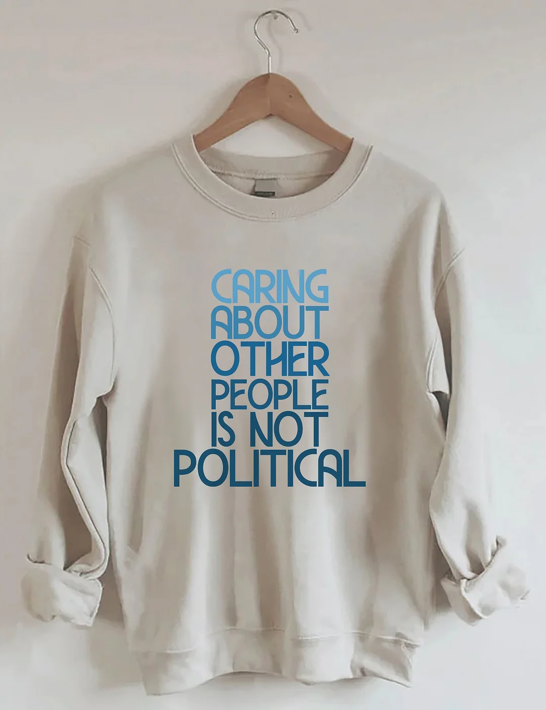 Caring About Other People Is Not Political Sweatshirt