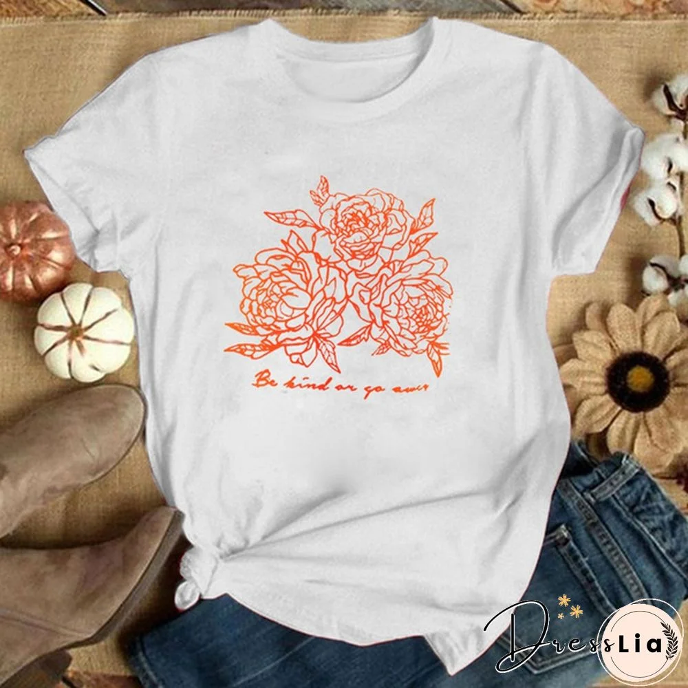 Be Kind Or Go Away Rose Print Tumblr Grunge Aesthetic T-Shirt Vintage Hipsters Cute Tee