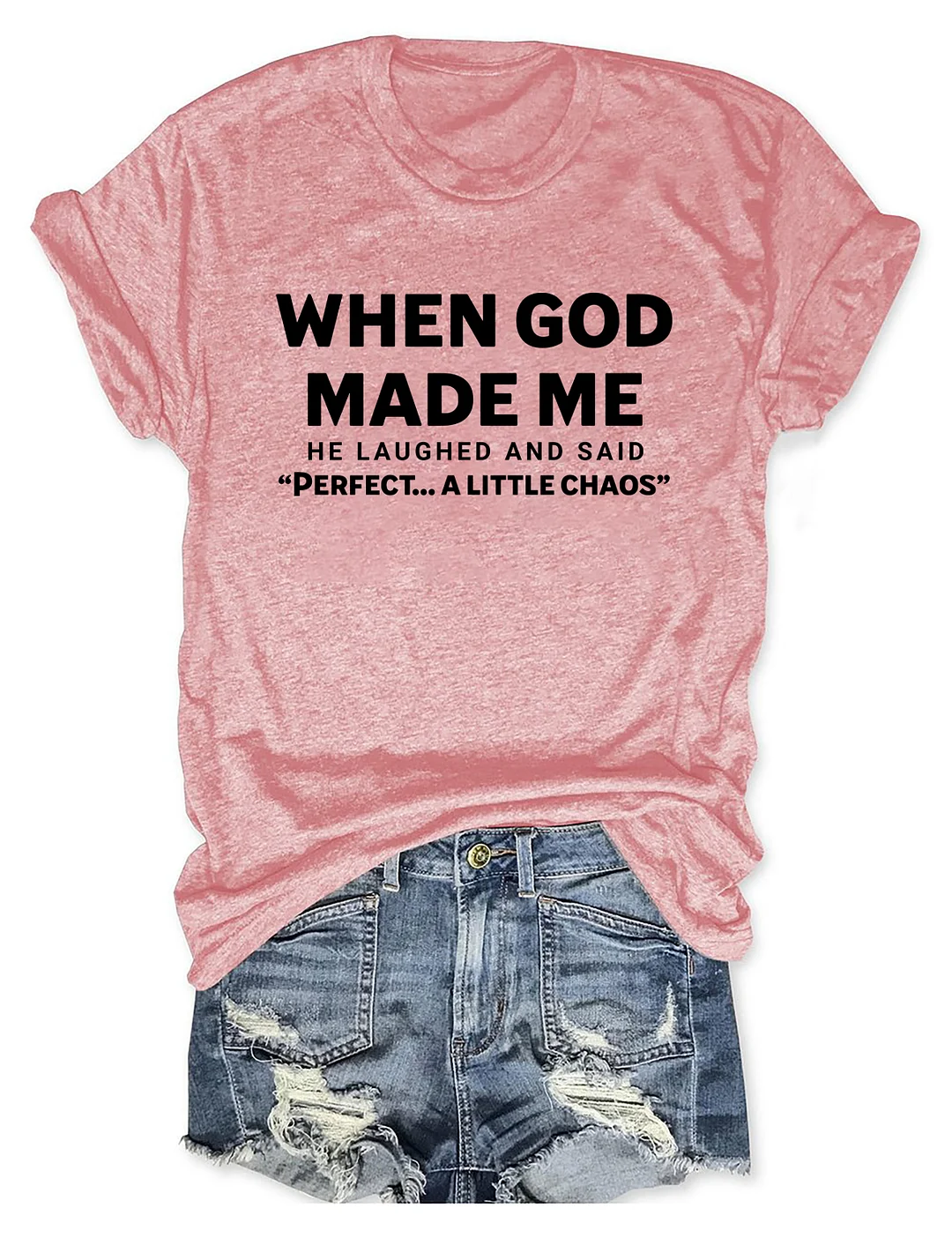 When God Made Me T-shirt