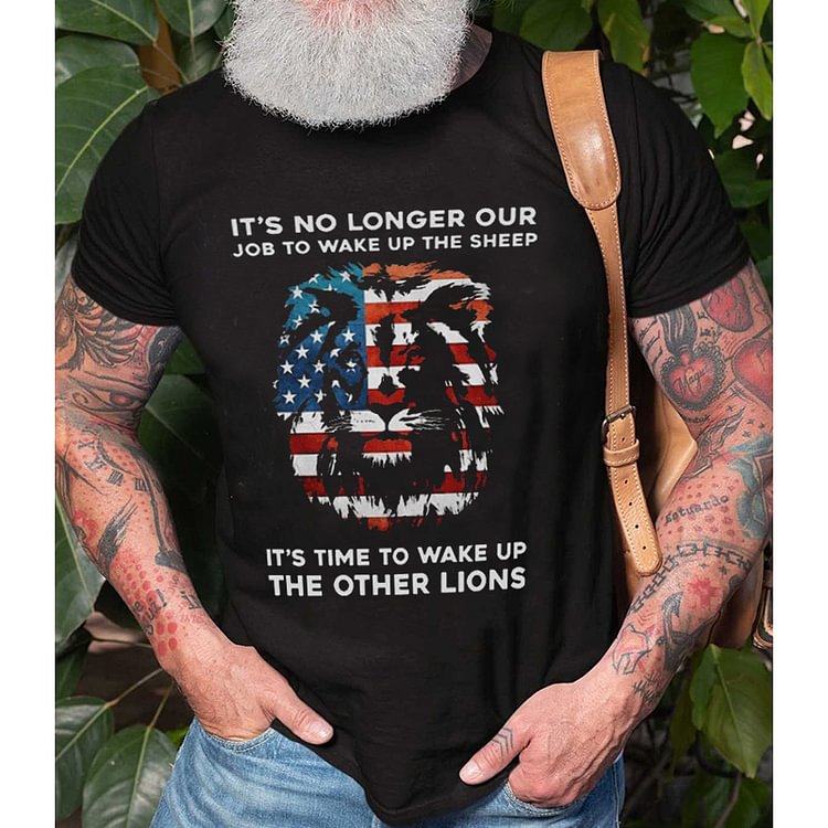" Its No Longer Our Job To Wake Up The Sheep, It's Time To Wake Up The Other Lions" Men's T-Shirt