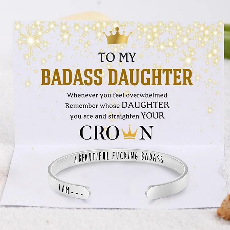 To My Badass Daughter A Beautiful Badass Cuff Bracelet