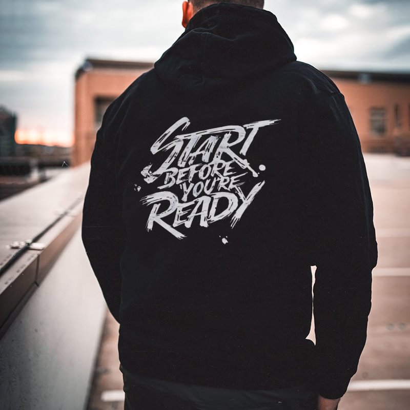 Start Before You’re Ready Printed Classic Hoodie -  UPRANDY